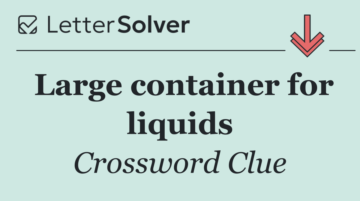 Large container for liquids