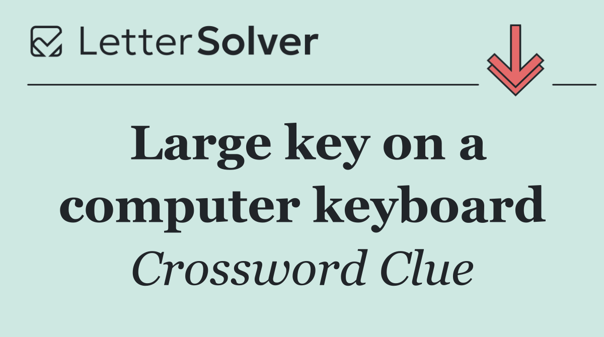 Large key on a computer keyboard