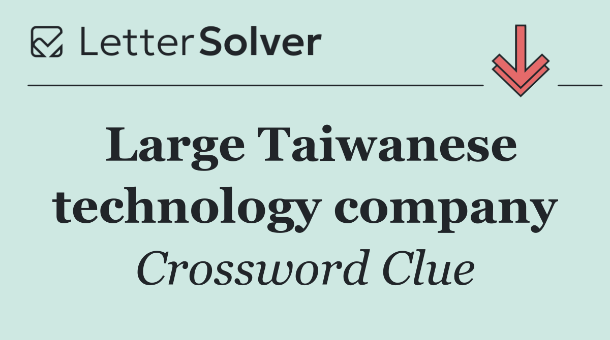 Large Taiwanese technology company