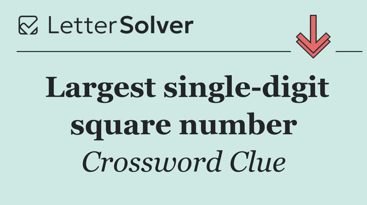 Largest single digit square number