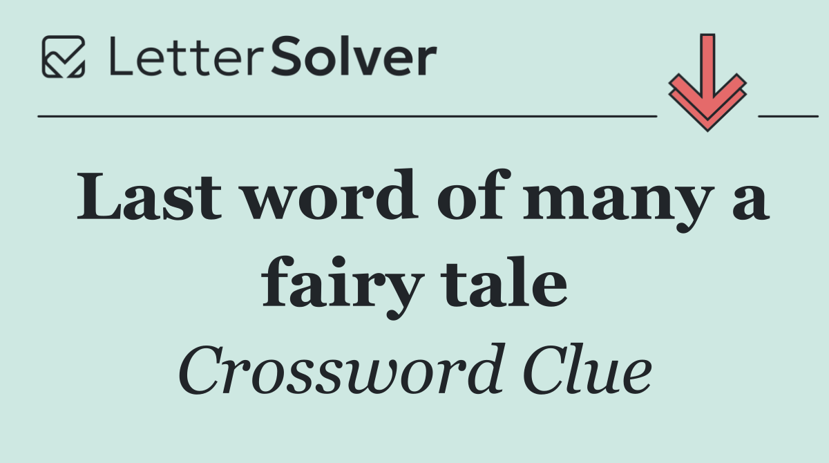 Last word of many a fairy tale