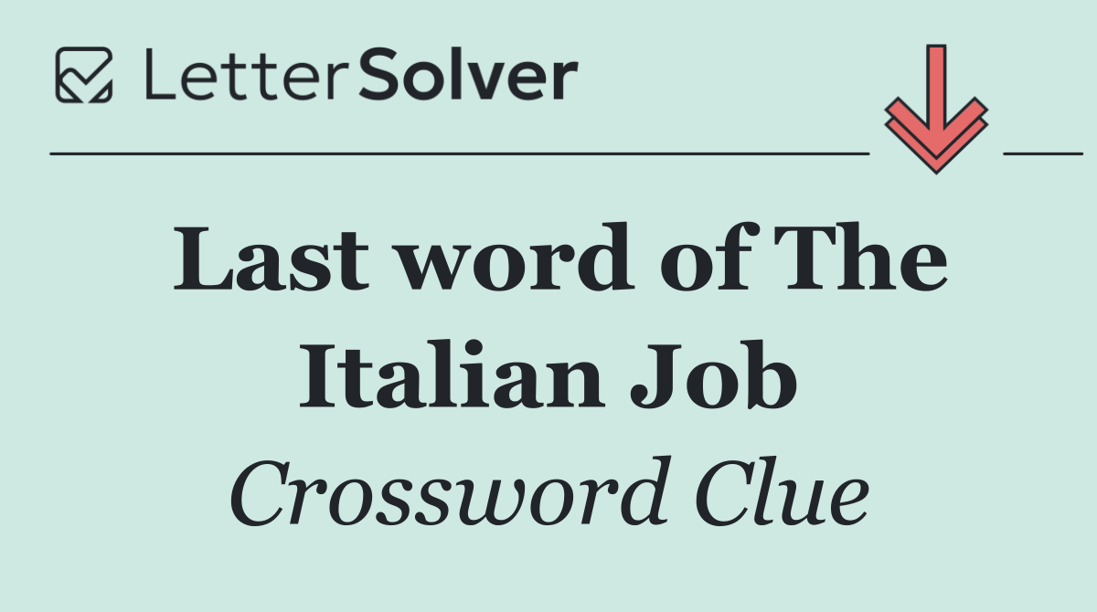 Last word of The Italian Job
