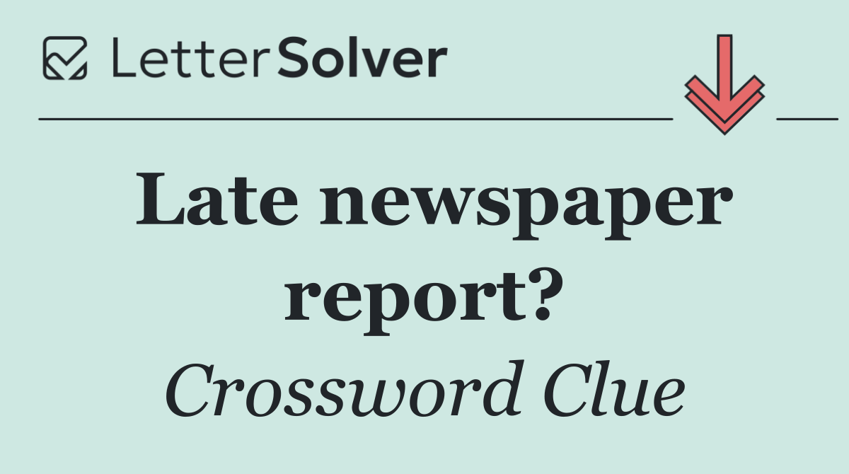 Late newspaper report?