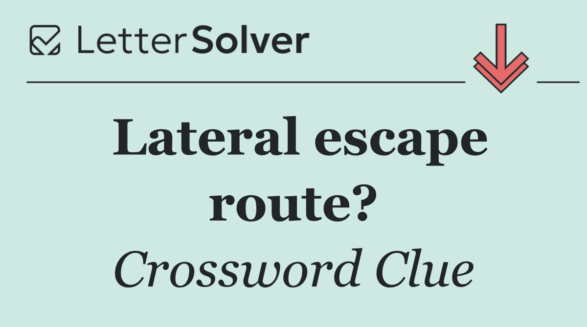 Lateral escape route?