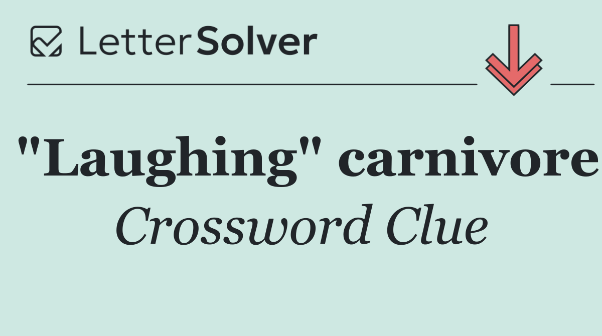 "Laughing" carnivore