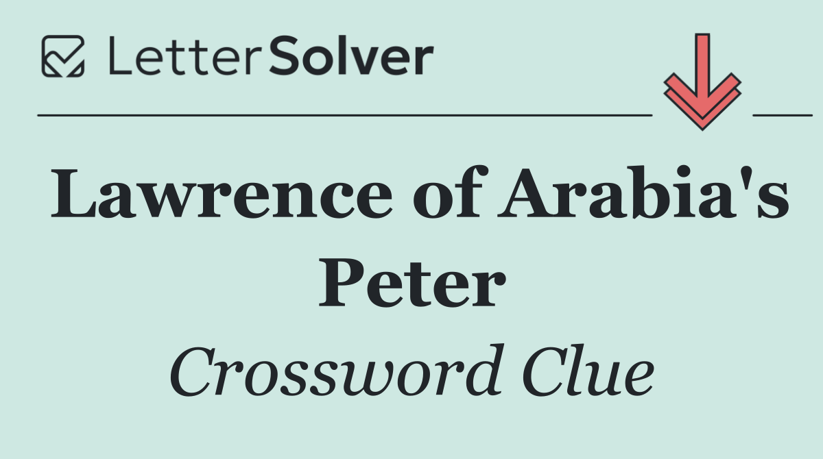 Lawrence of Arabia's Peter