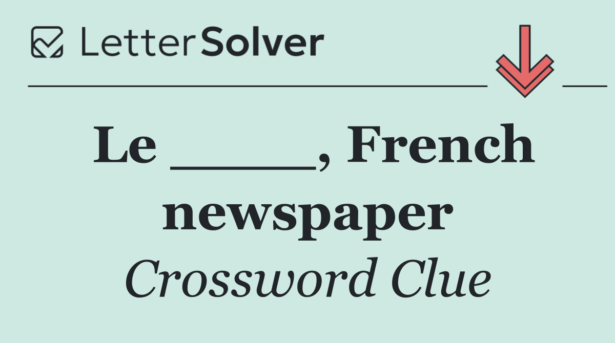 Le ____, French newspaper