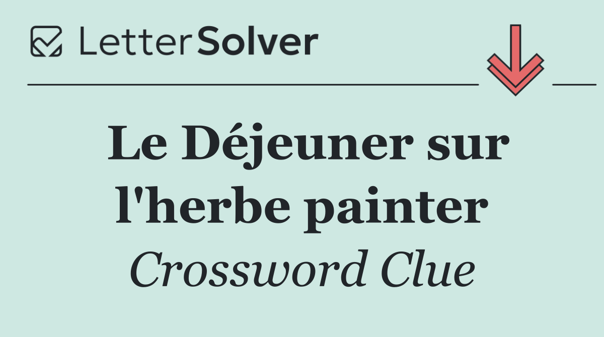Le Déjeuner sur l'herbe painter
