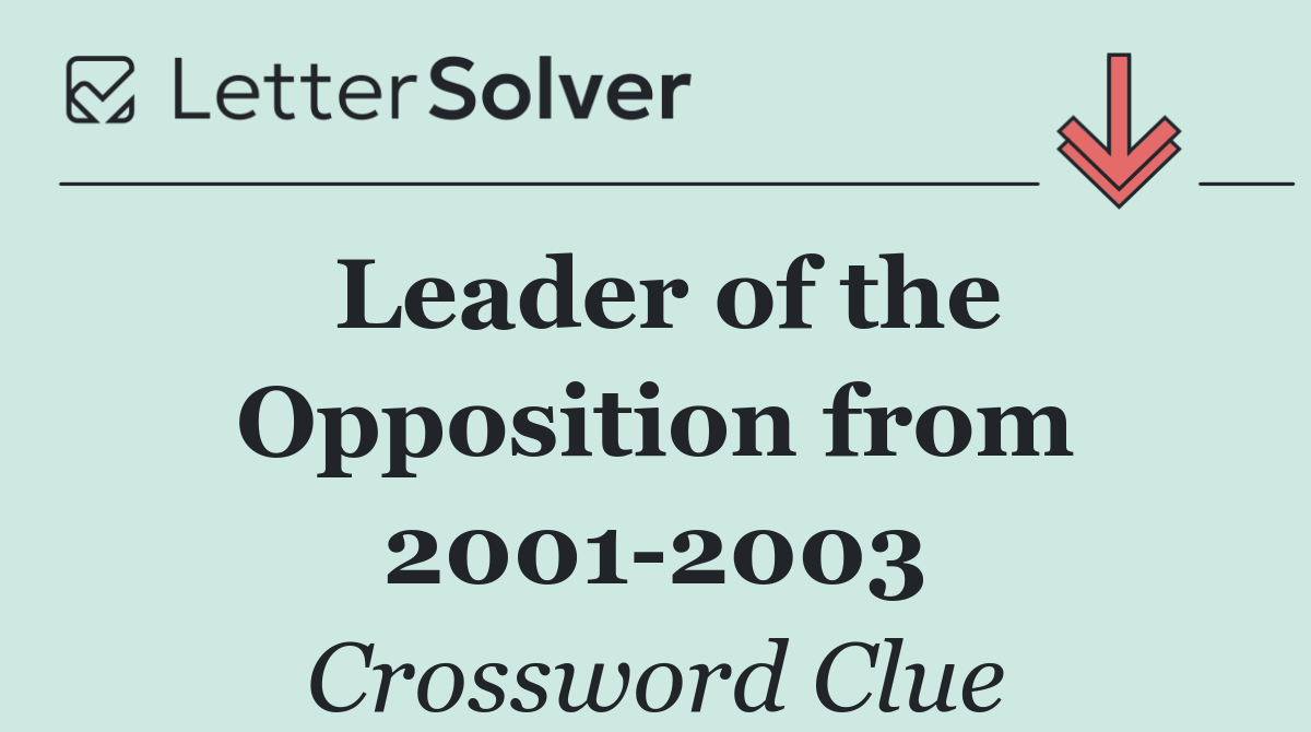 Leader of the Opposition from 2001 2003