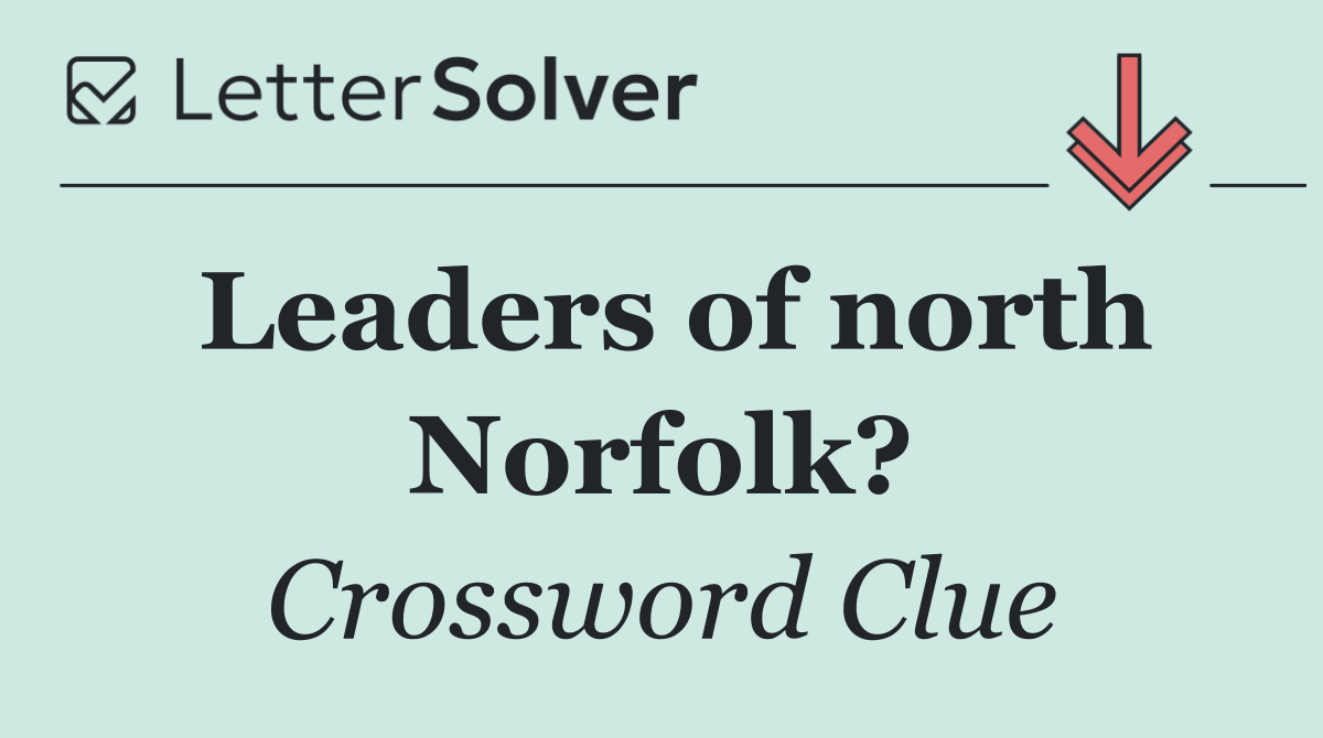 Leaders of north Norfolk?