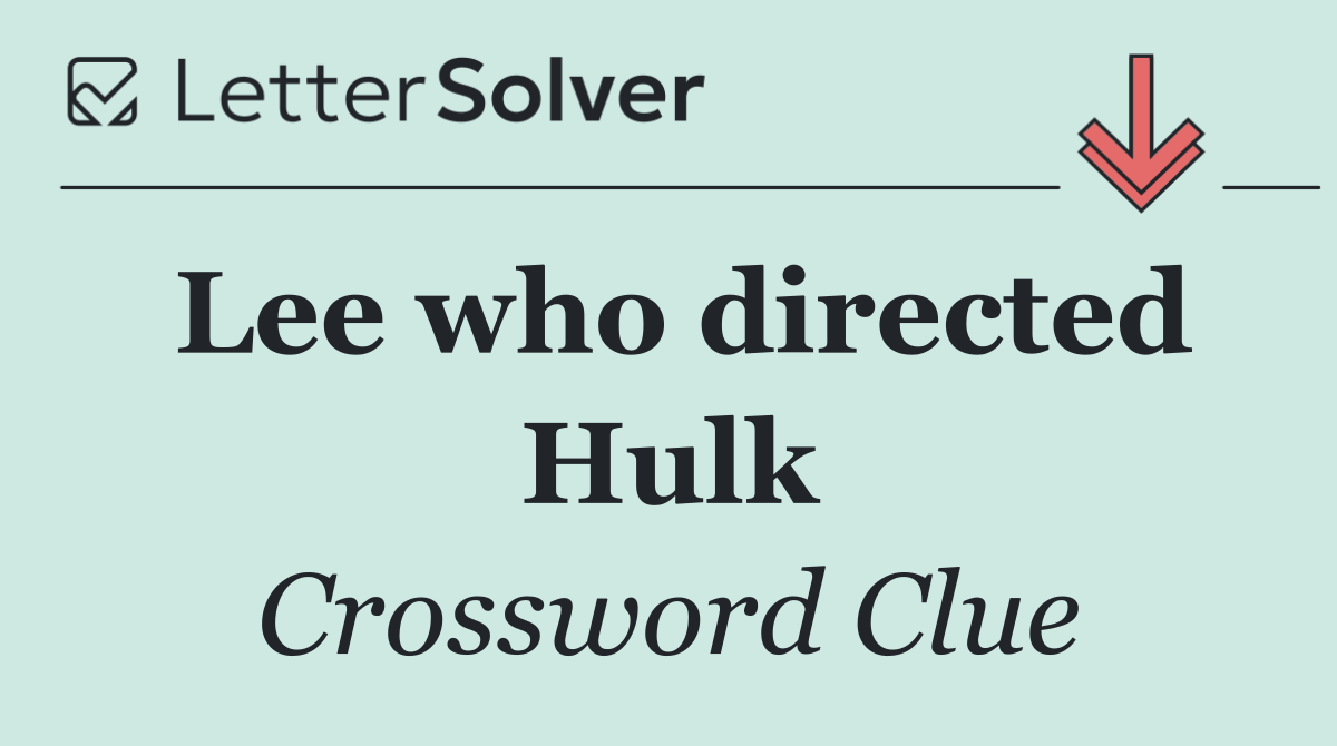 Lee who directed Hulk
