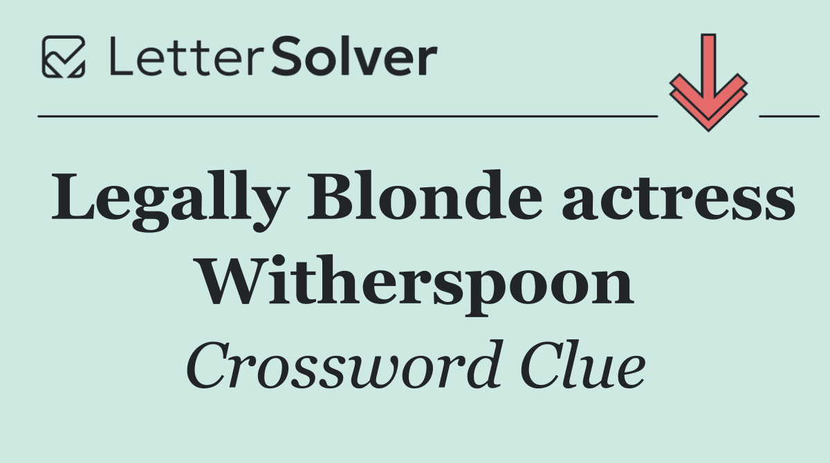 Legally Blonde actress Witherspoon