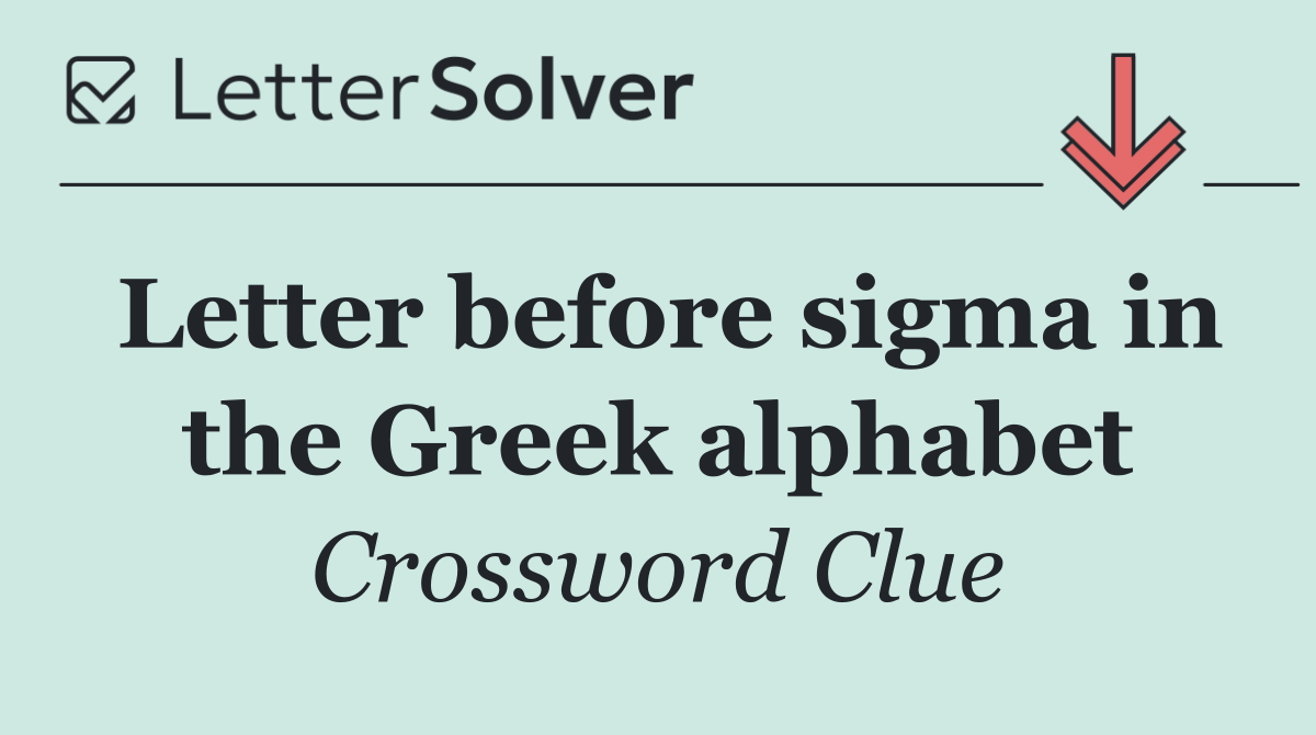 Letter before sigma in the Greek alphabet