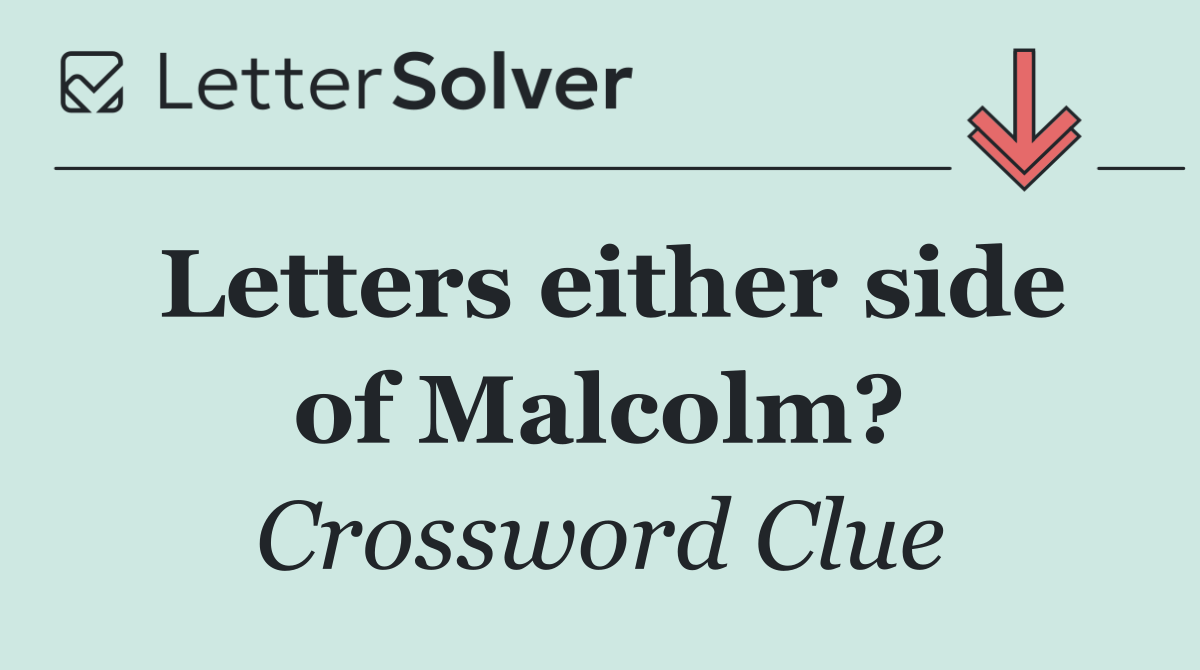 Letters either side of Malcolm?