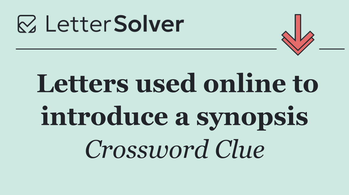 Letters used online to introduce a synopsis