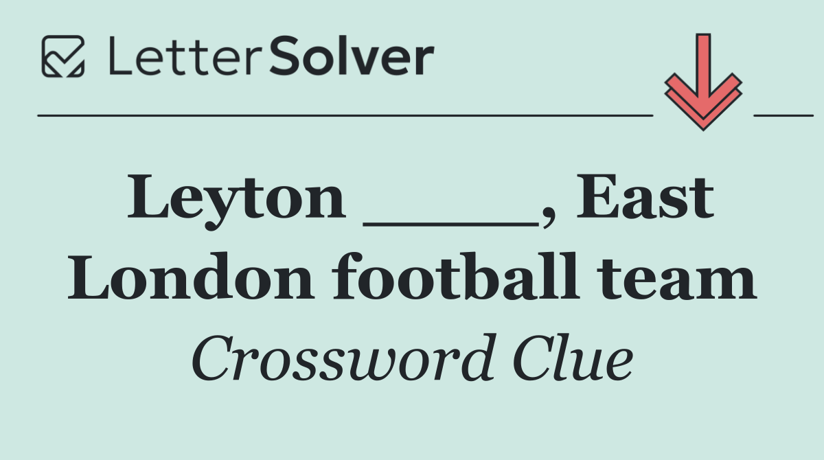 Leyton ____, East London football team