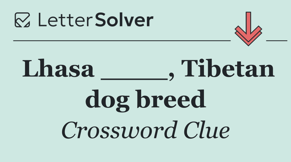 Lhasa ____, Tibetan dog breed