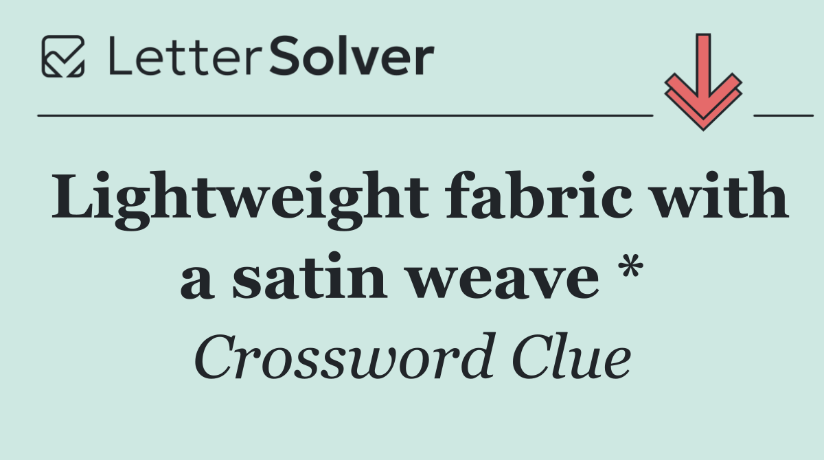 Lightweight fabric with a satin weave *