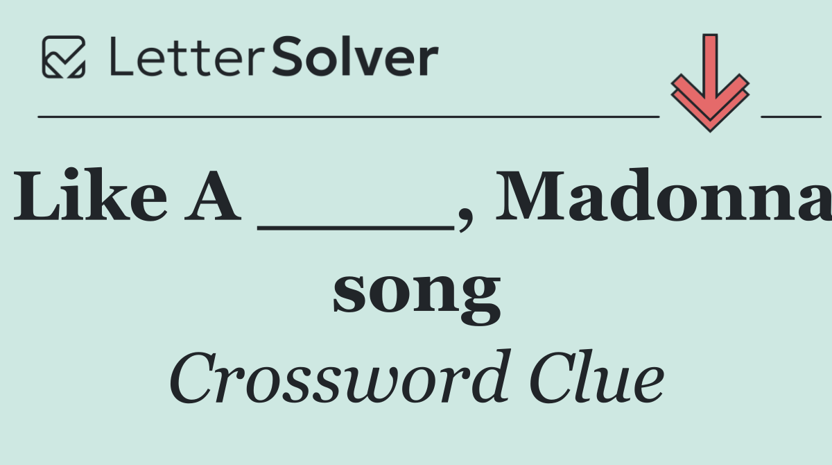 Like A ____, Madonna song