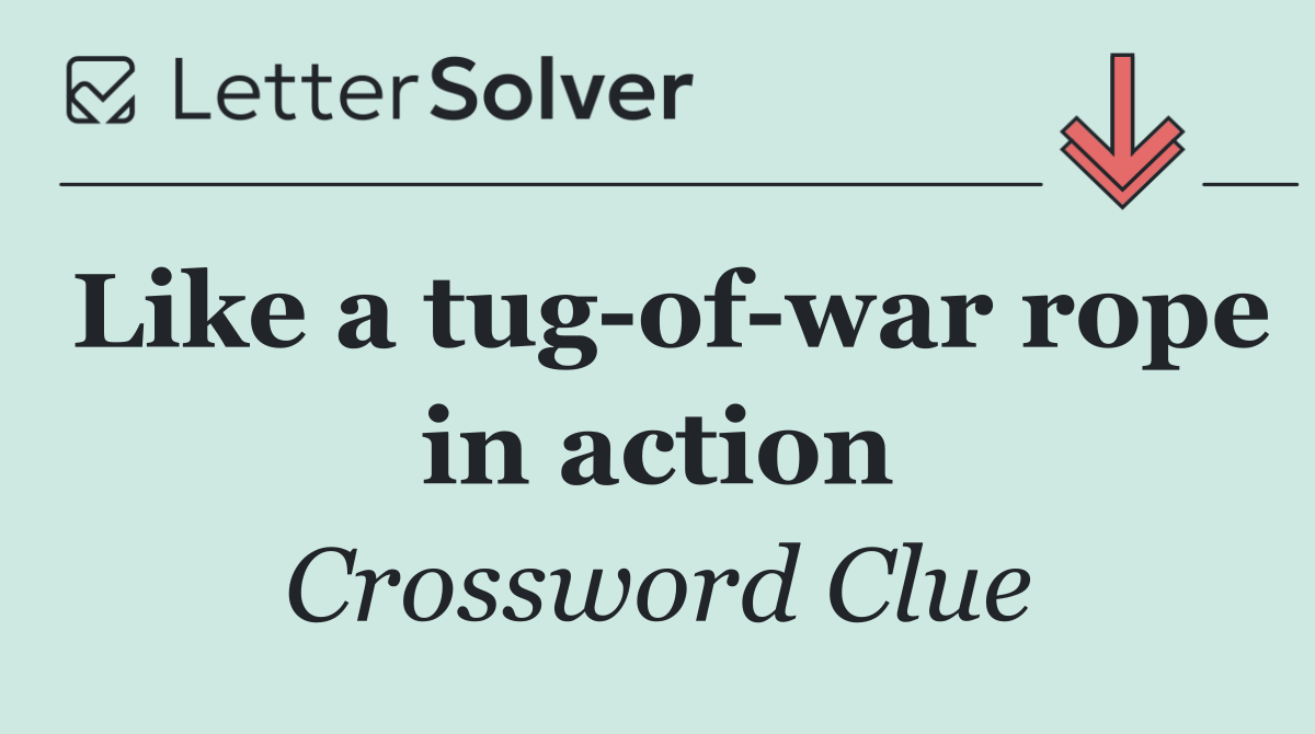 Like a tug of war rope in action