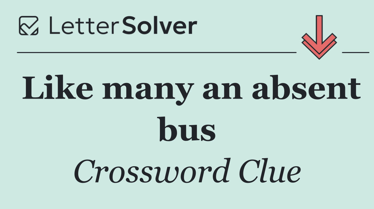 Like many an absent bus