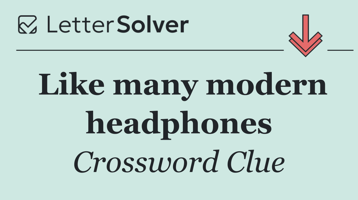 Like many modern headphones