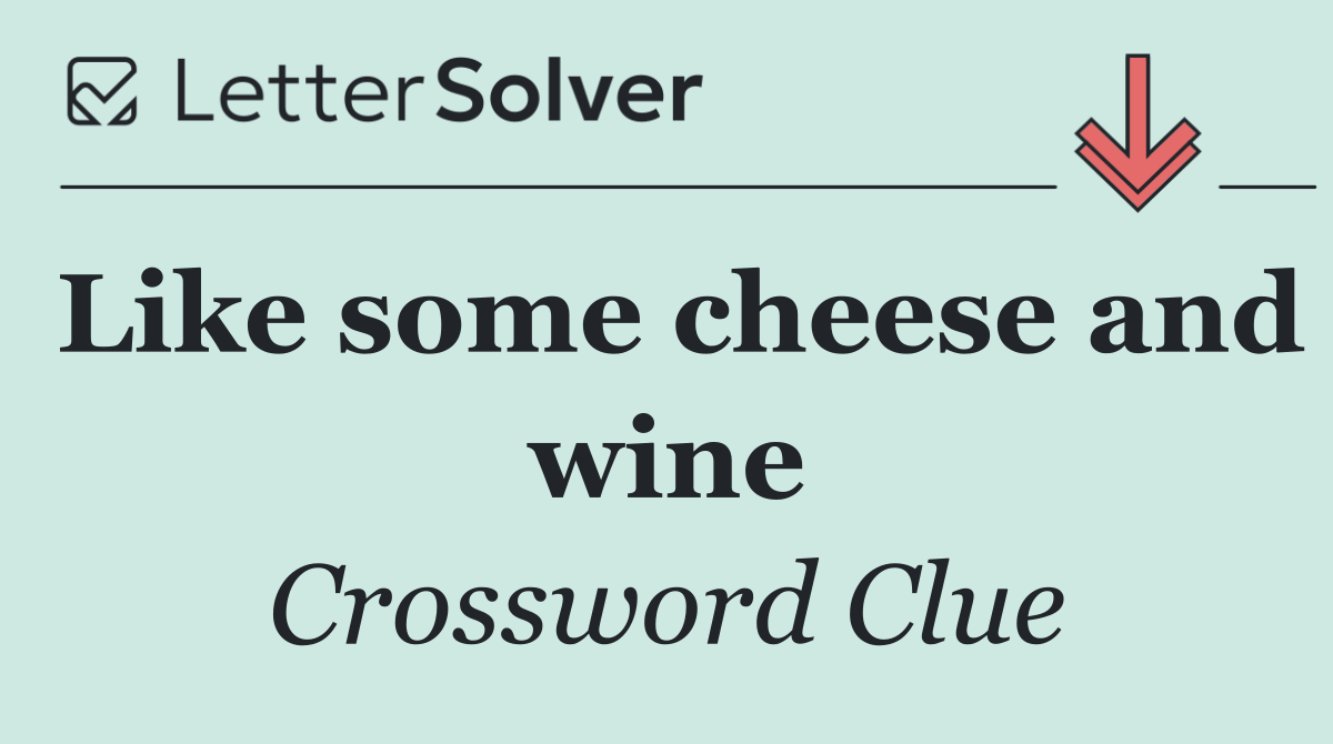Like some cheese and wine
