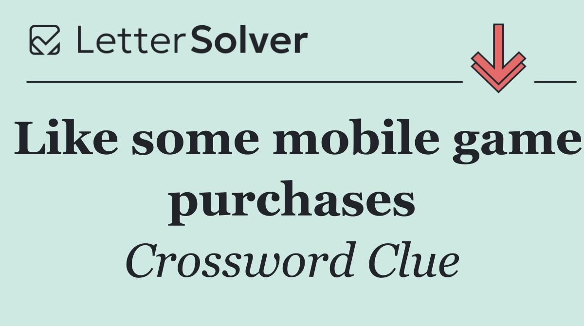 Like some mobile game purchases