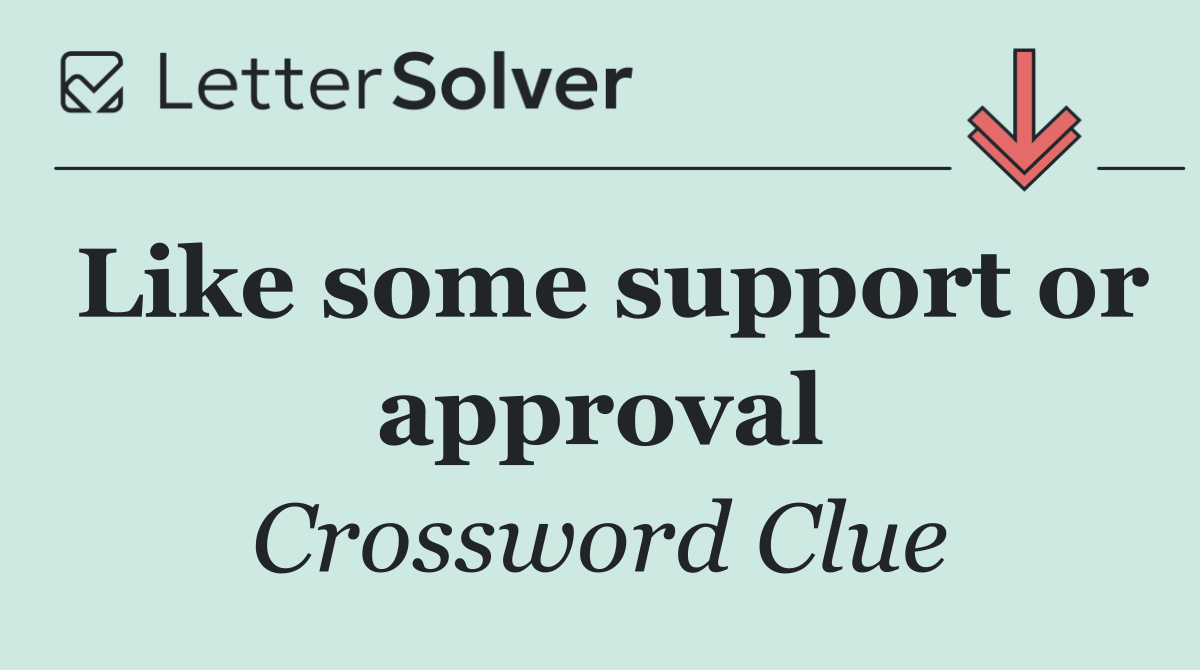 Like some support or approval