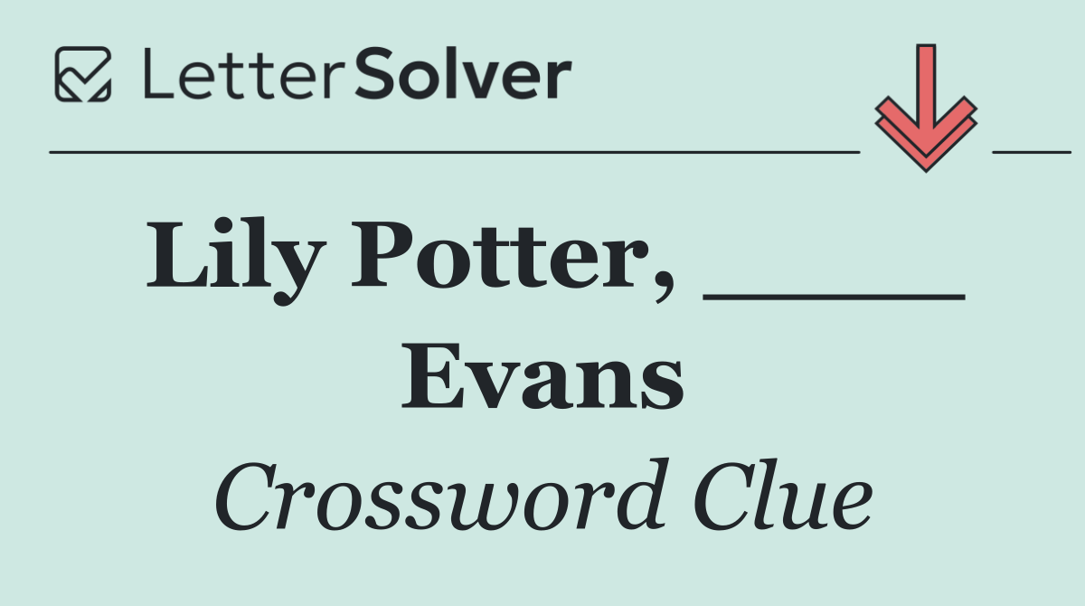 Lily Potter, ____ Evans