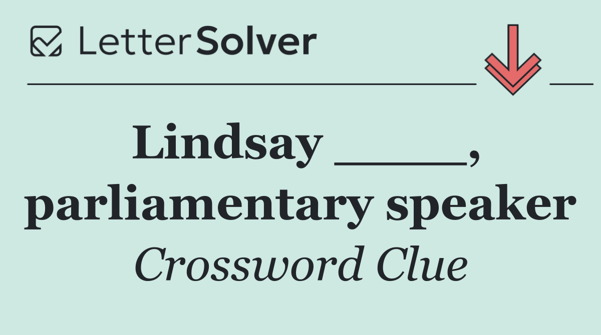 Lindsay ____, parliamentary speaker