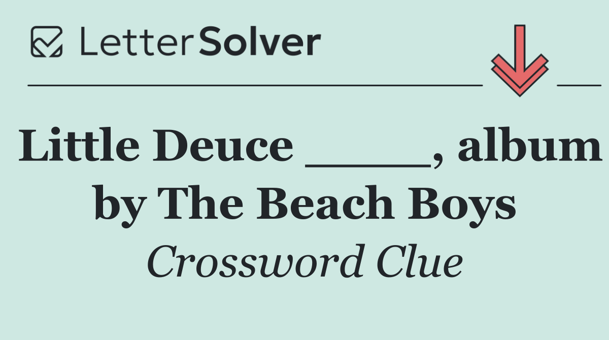 Little Deuce ____, album by The Beach Boys