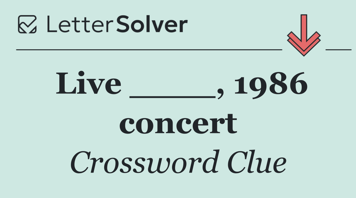 Live ____, 1986 concert