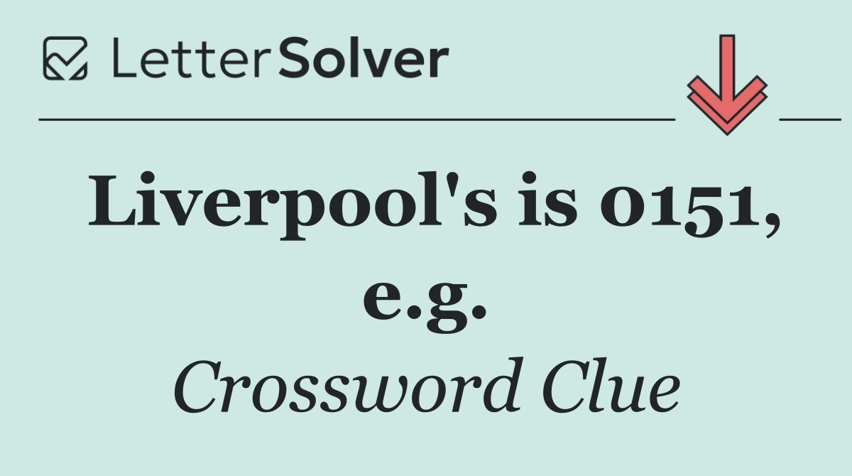 Liverpool's is 0151, e.g.