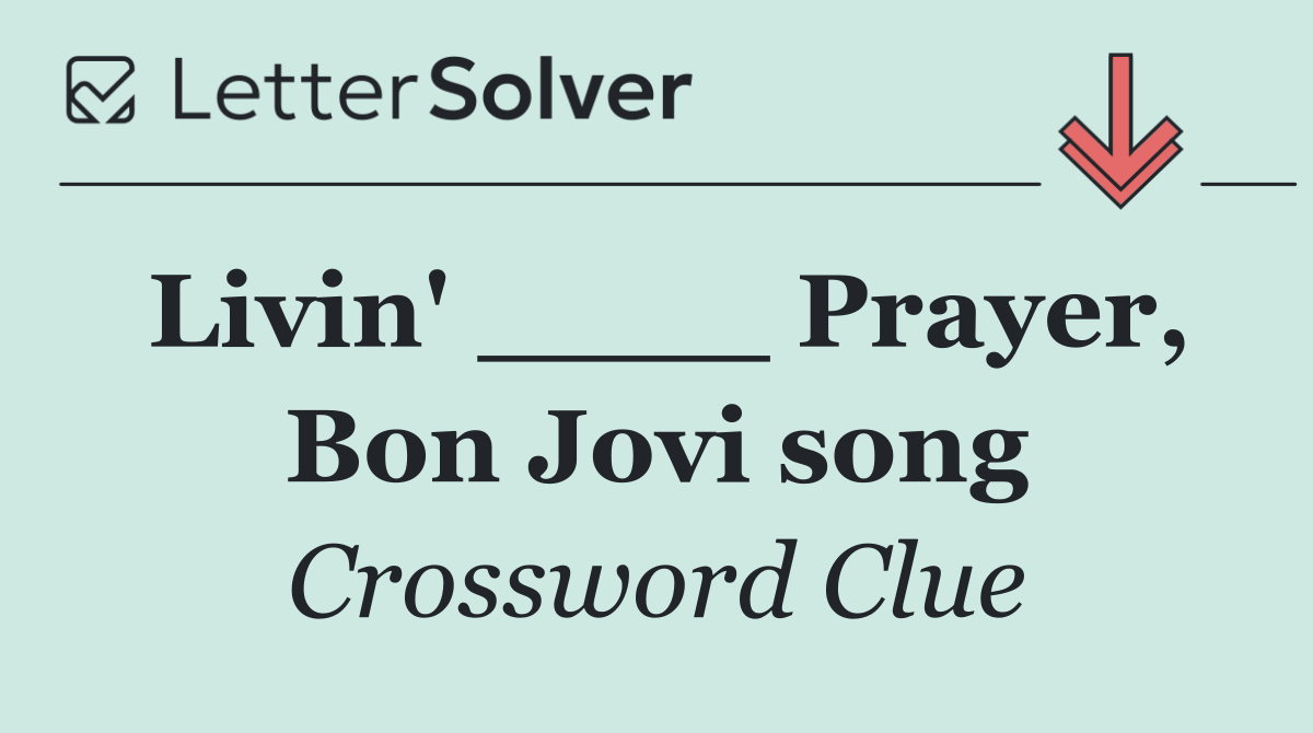 Livin' ____ Prayer, Bon Jovi song