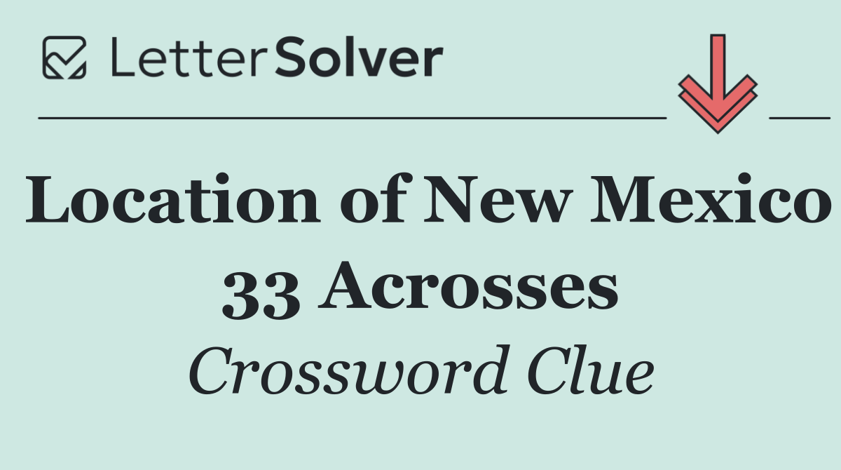 Location of New Mexico 33 Acrosses