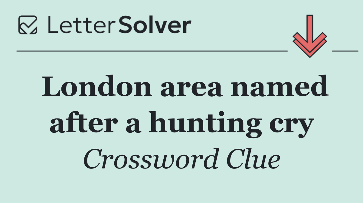 London area named after a hunting cry