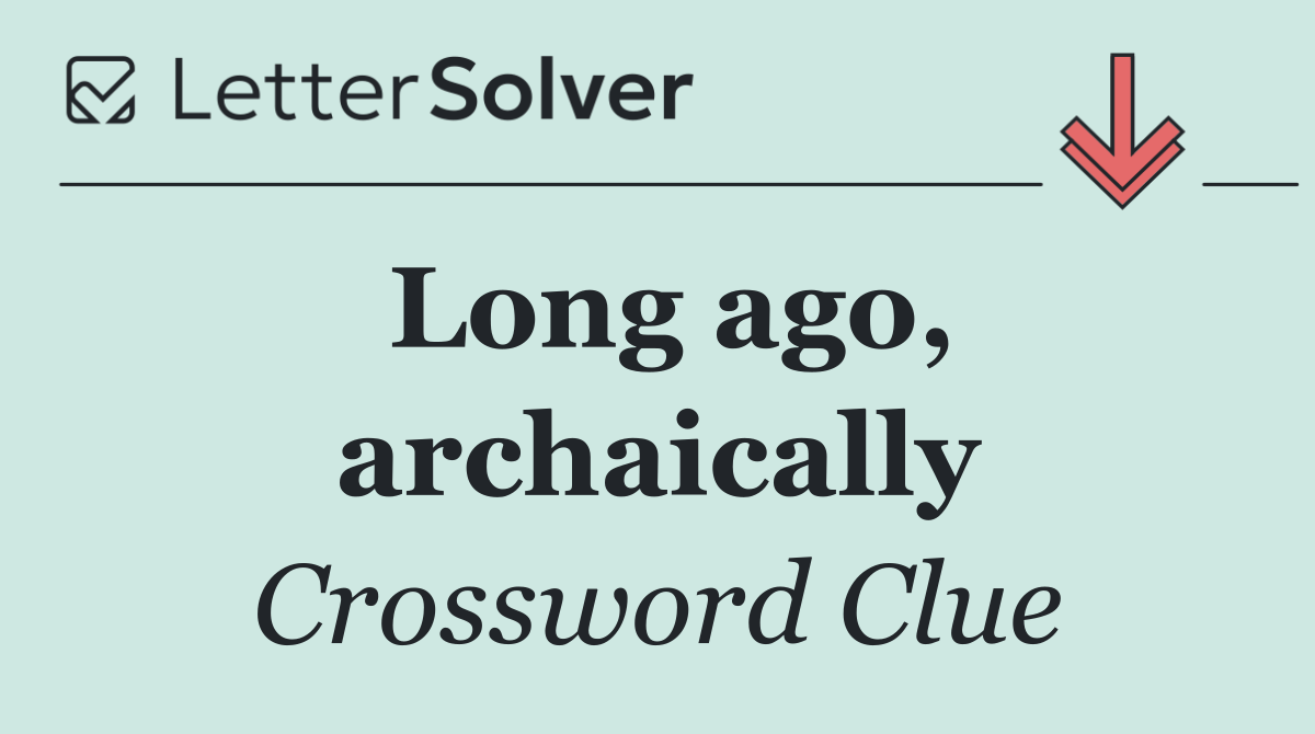 Long ago, archaically