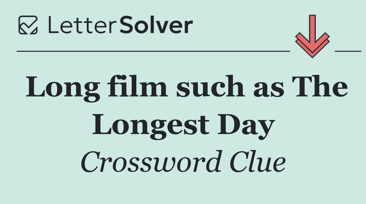 Long film such as The Longest Day