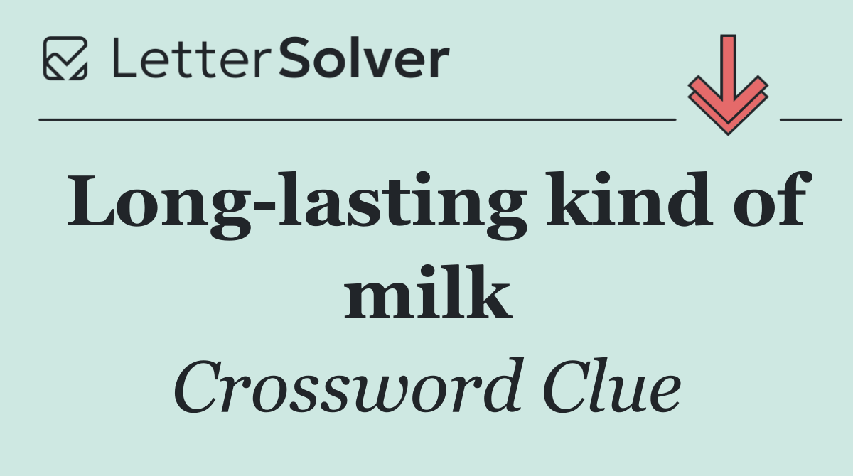 Long lasting kind of milk