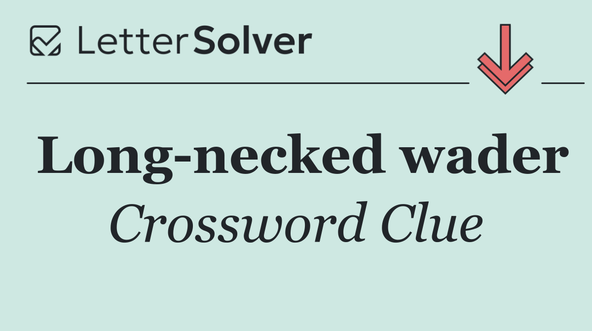 Long necked wader