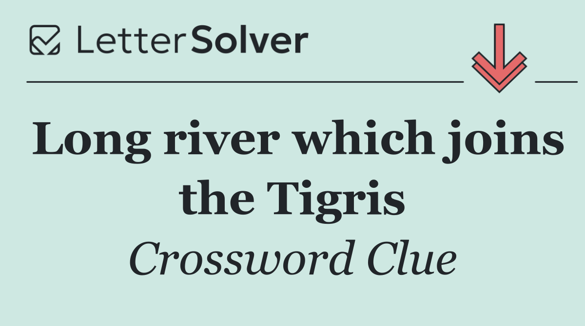 Long river which joins the Tigris