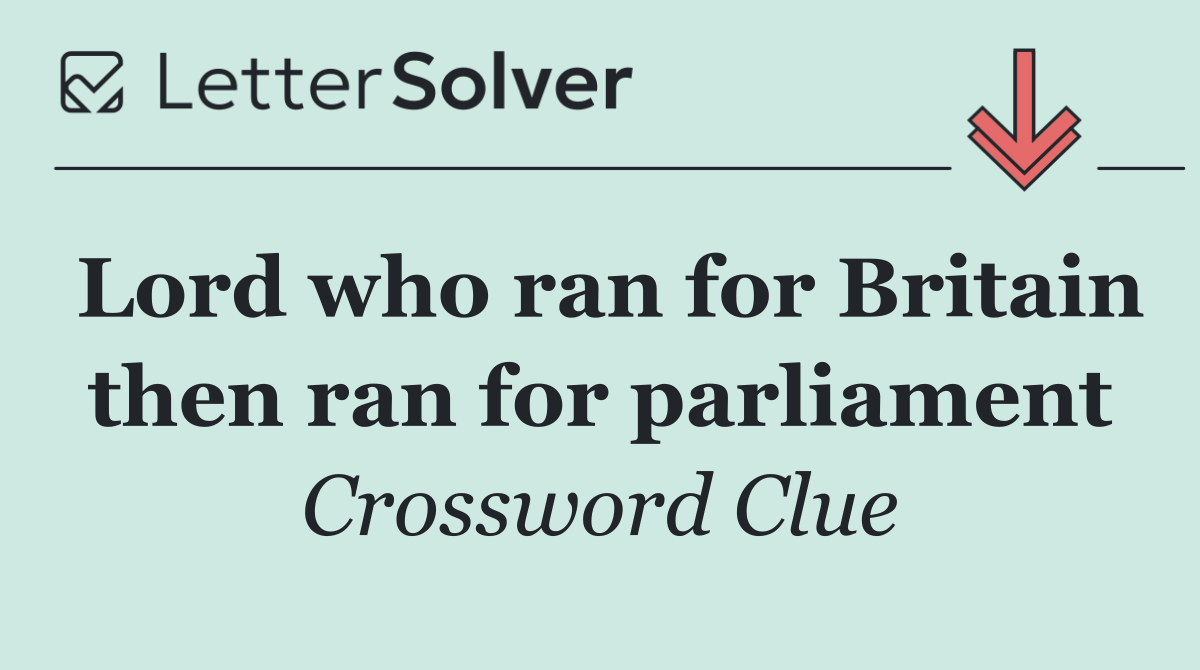 Lord who ran for Britain then ran for parliament