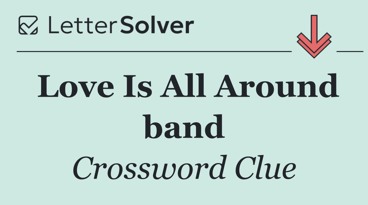Love Is All Around band