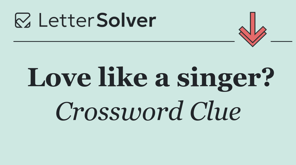 Love like a singer?