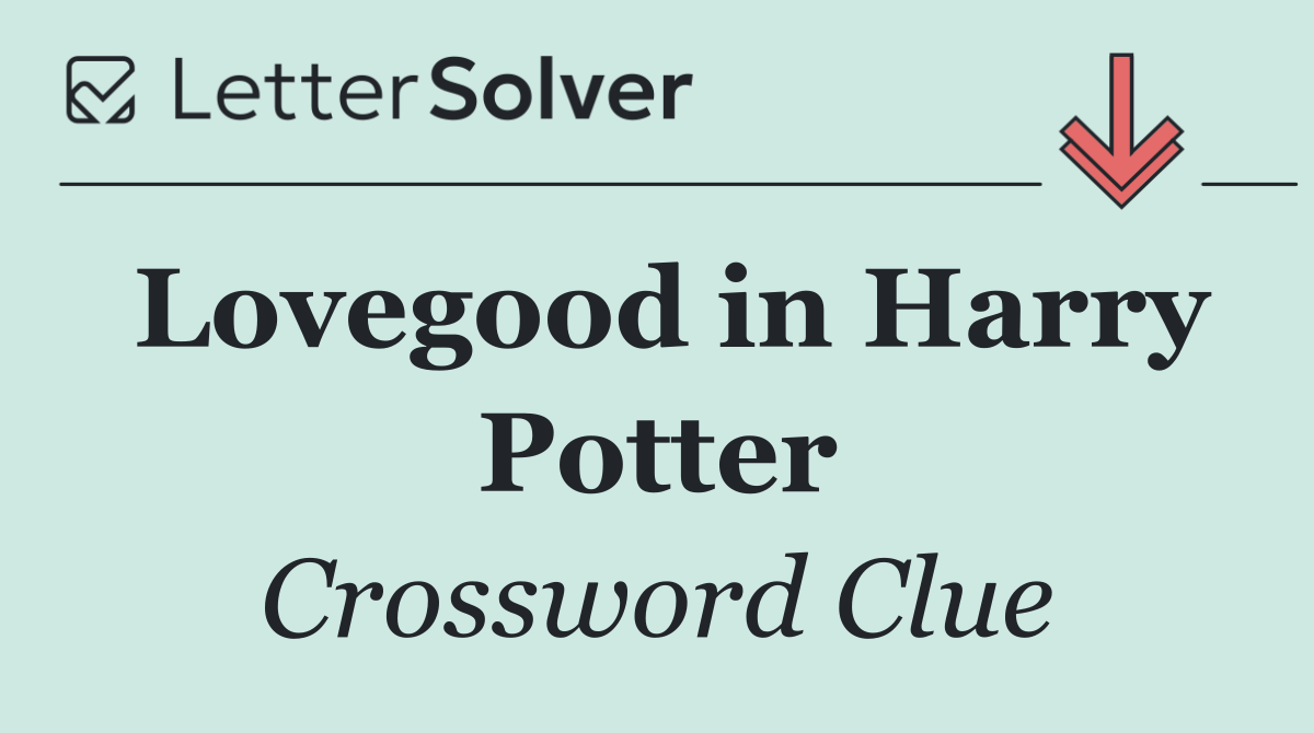 Lovegood in Harry Potter
