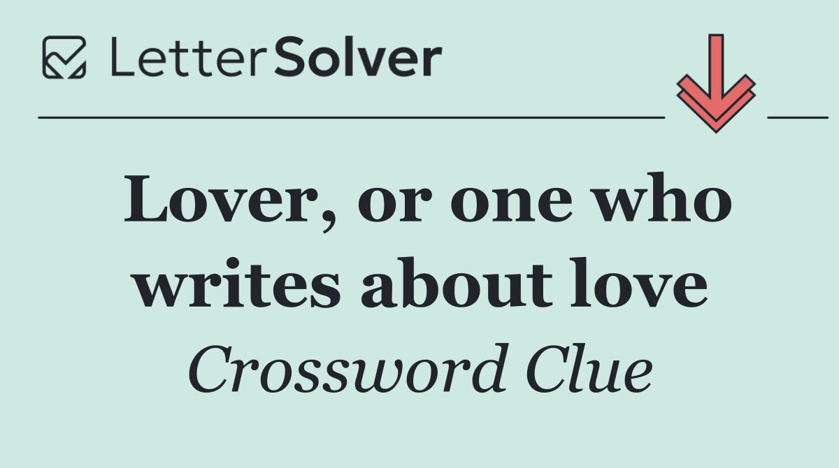 Lover, or one who writes about love