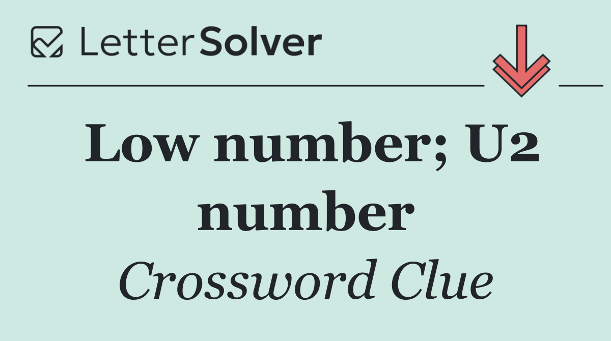 Low number; U2 number