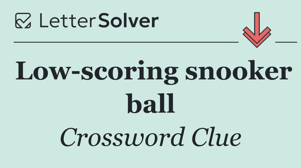 Low scoring snooker ball