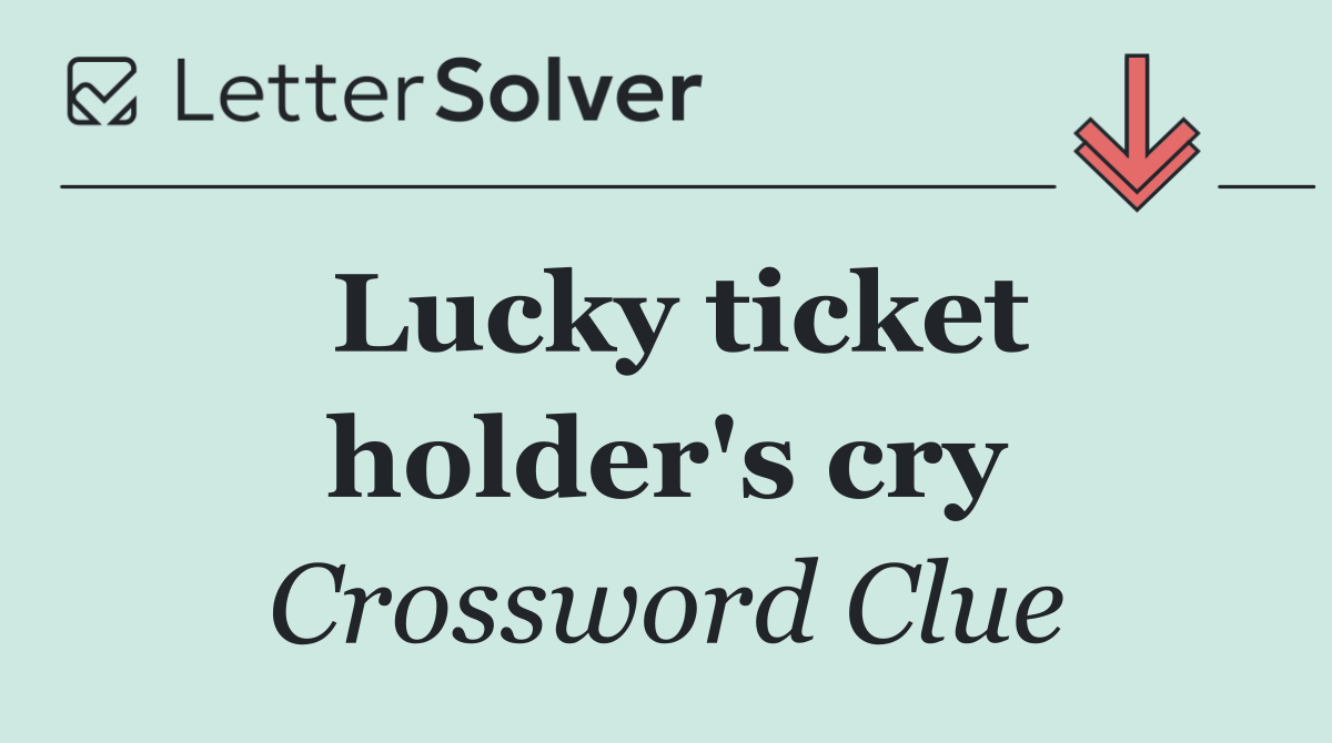 Lucky ticket holder's cry